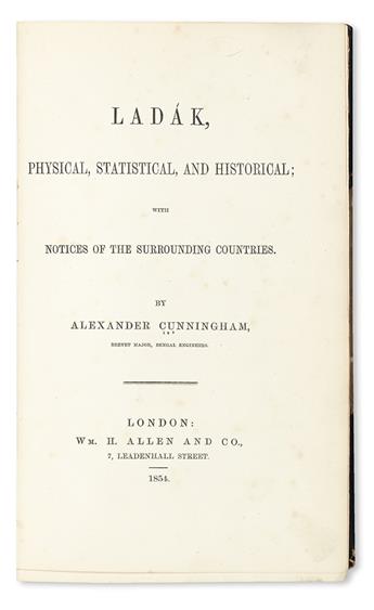 CUNNINGHAM, ALEXANDER, Sir. Ladák, Physical, Statistical, and Historical; with Notices of the Surrounding Countries.  1854